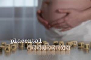 What Is Placental Abruption?